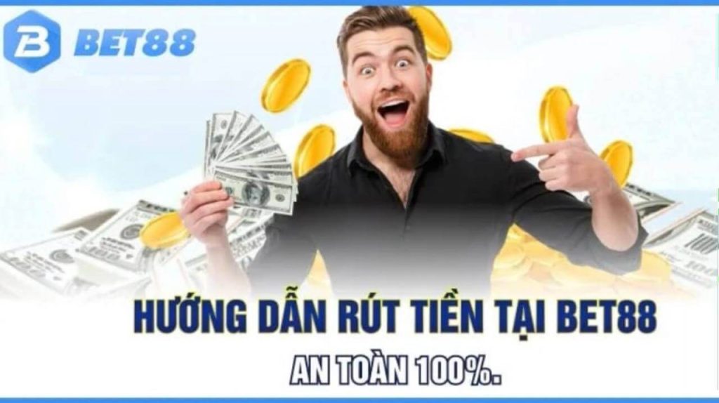 Hướng Dẫn Rút Tiền Tại Bet88